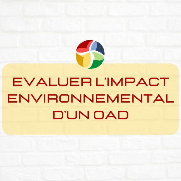 Etude de l&rsquo;impact environnemental d&rsquo;un OAD